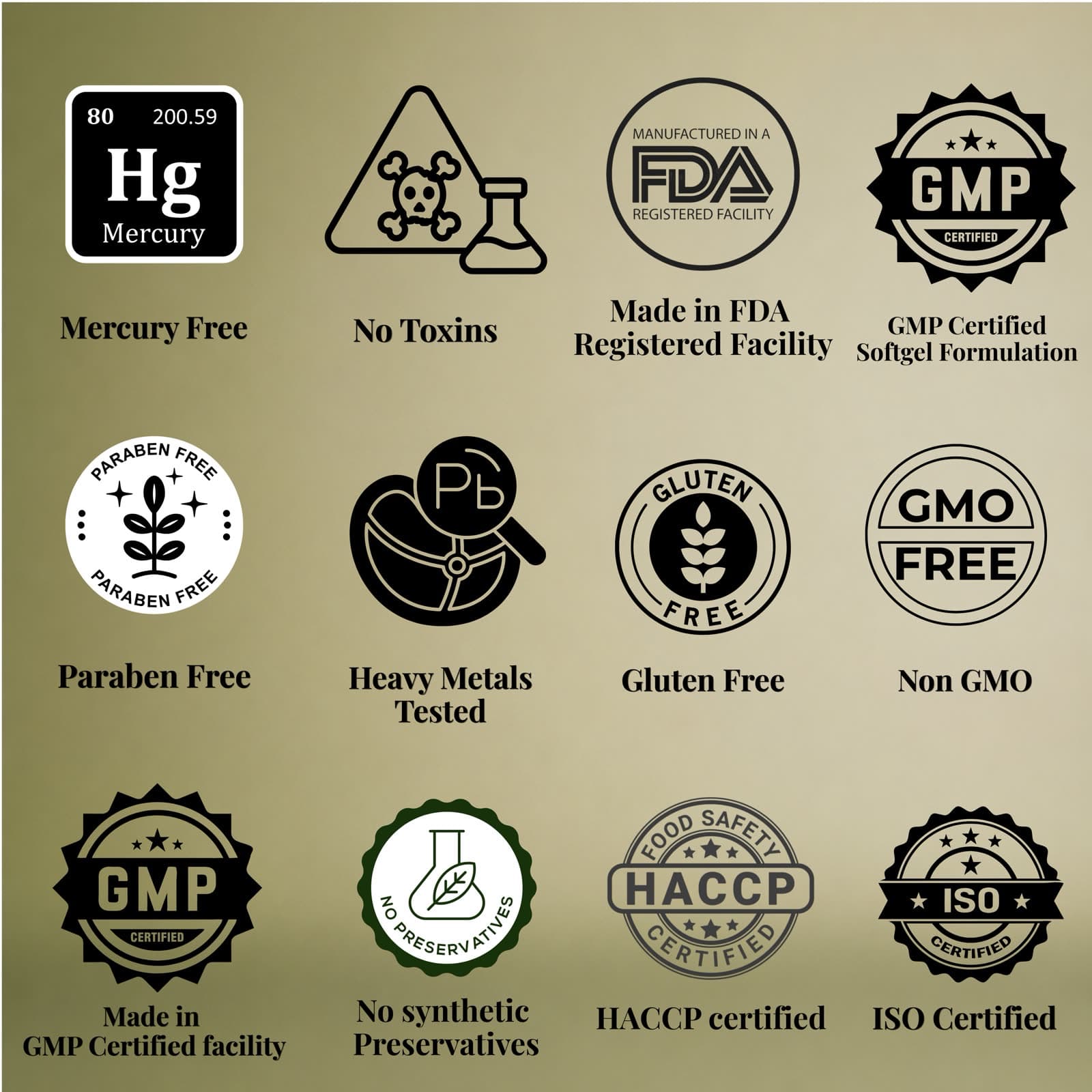 Certifications — mercury free, no toxins, made in FDA registered facility, GMP certified, paraben free, heavy metals tested, gluten free, non-GMO, HACCP and ISO certified